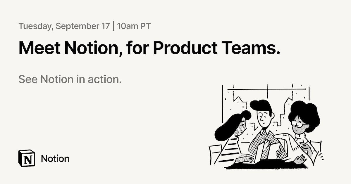 Meet Notion, for Product Teams.